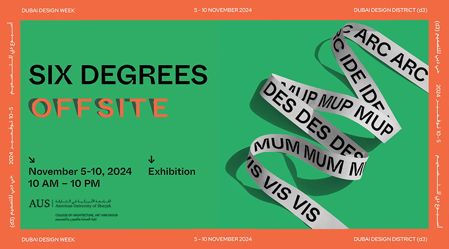 AUS to debut its renowned Six Degrees Offsite Exhibition at Dubai Design Week