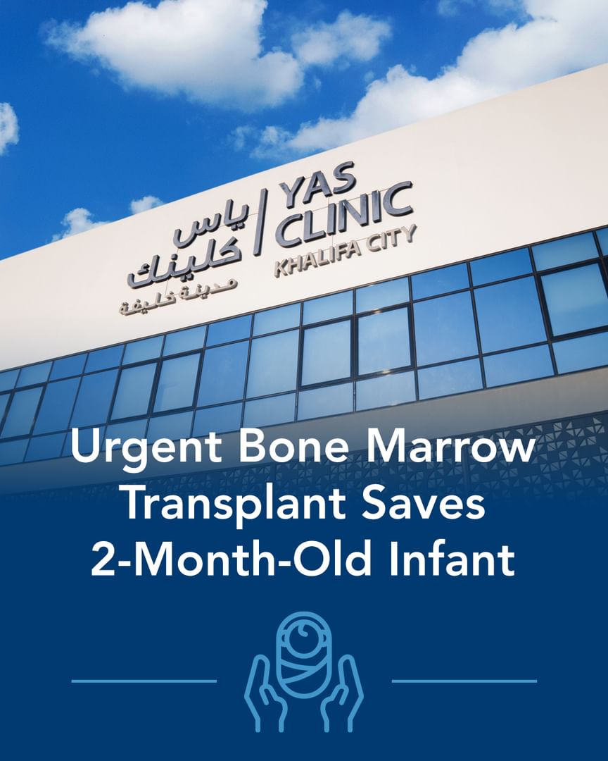 Yas Clinic performs lifesaving urgent bone marrow transplant for 2-month-old infant
